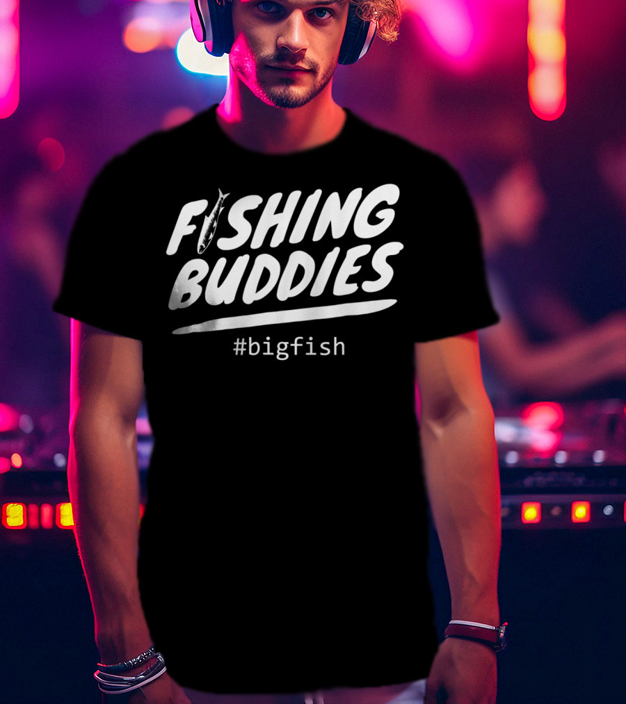 Fishing Buddies Father And Son #BigFish Dad Fisherman T-Shirt