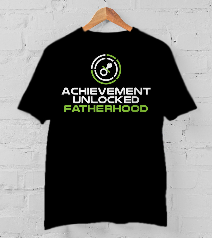 Achievement Unlocked Fatherhood Fathers Day Gaming Tees Gamer Dad T-Shirt