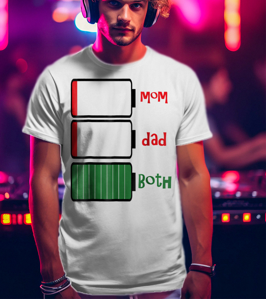 Feelin Good Tees Love Mom Dad Both Battery Levels T-Shirt
