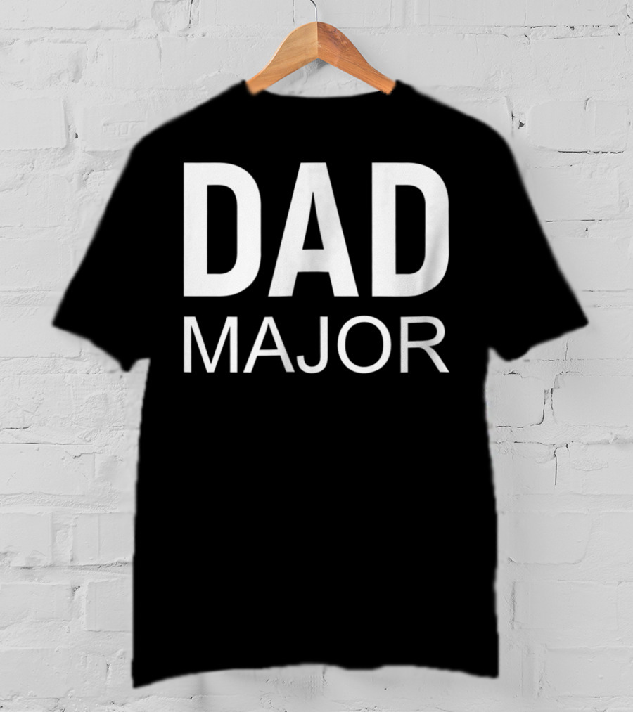 Dad Major T-Shirt