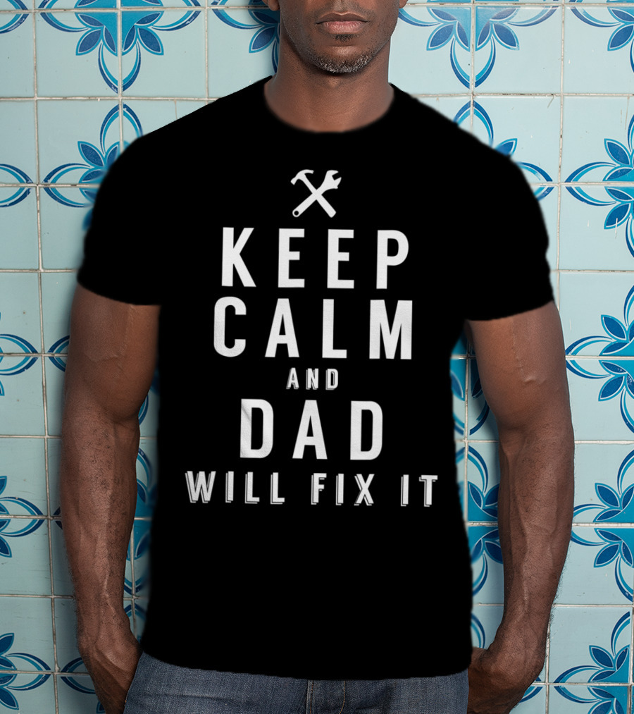 Keep Calm And Dad Will Fix It Gift For Handyman Dad символом инструментов T-Shirt