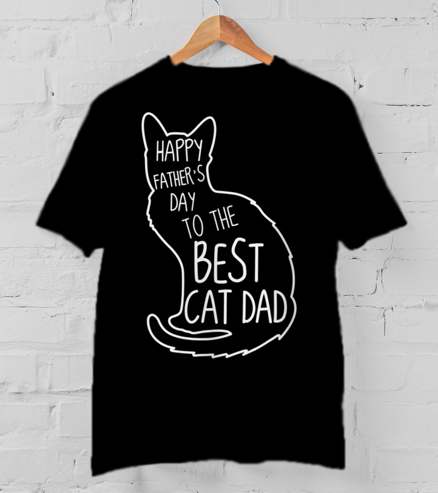 Happy Father's Day To The Best Cat Dad Cat Lover 76 T-Shirt