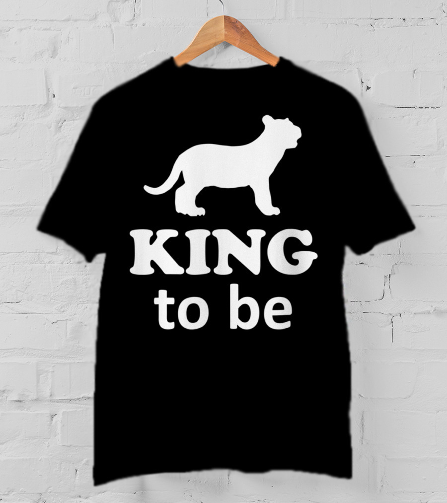 KING To Be Lion Matching Dad And Son King Prince T-Shirt