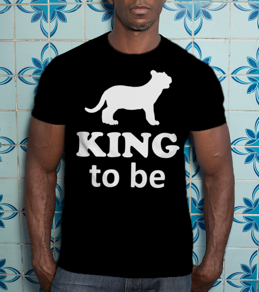 KING To Be Lion Matching Dad And Son King Prince T-Shirt