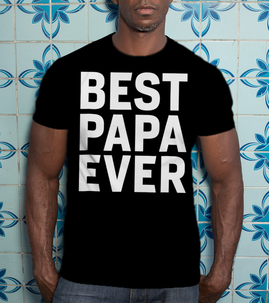 Best Dad Daddy Him Best Papa Ever Mens S68 T-Shirt