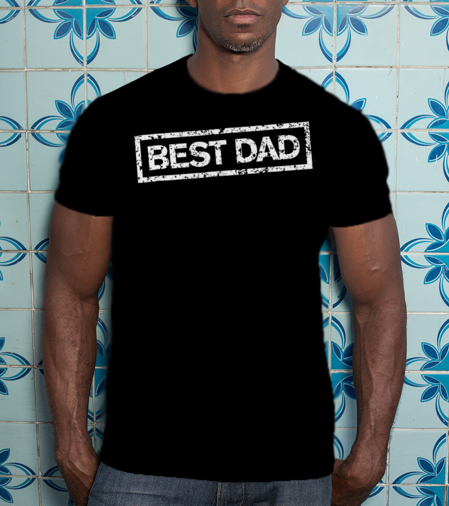 Mens Best Dad Best Dad T-Shirt