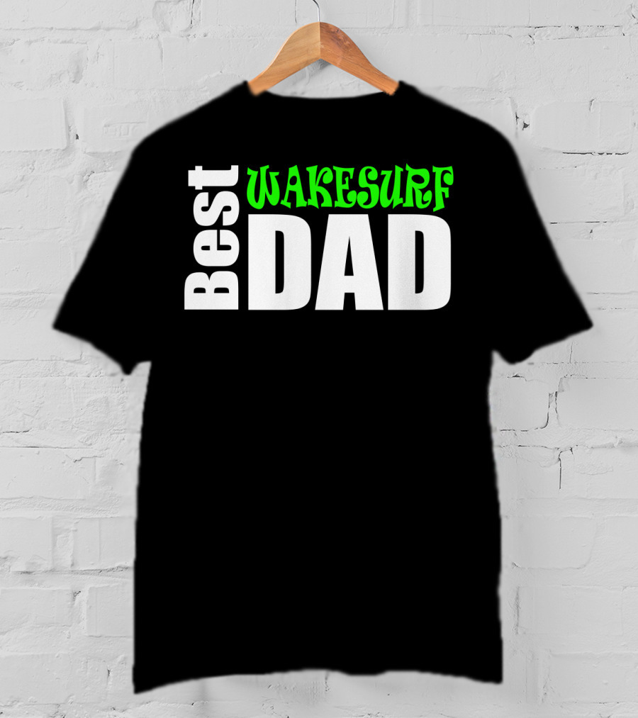 Best Wakesurf Dad T-Shirt