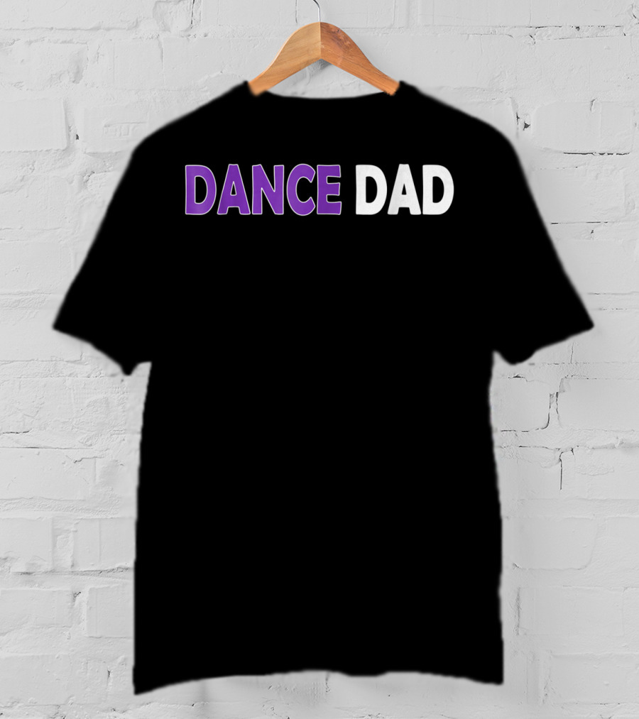 Dance Dad Mens Proud Father Checklist T-Shirt
