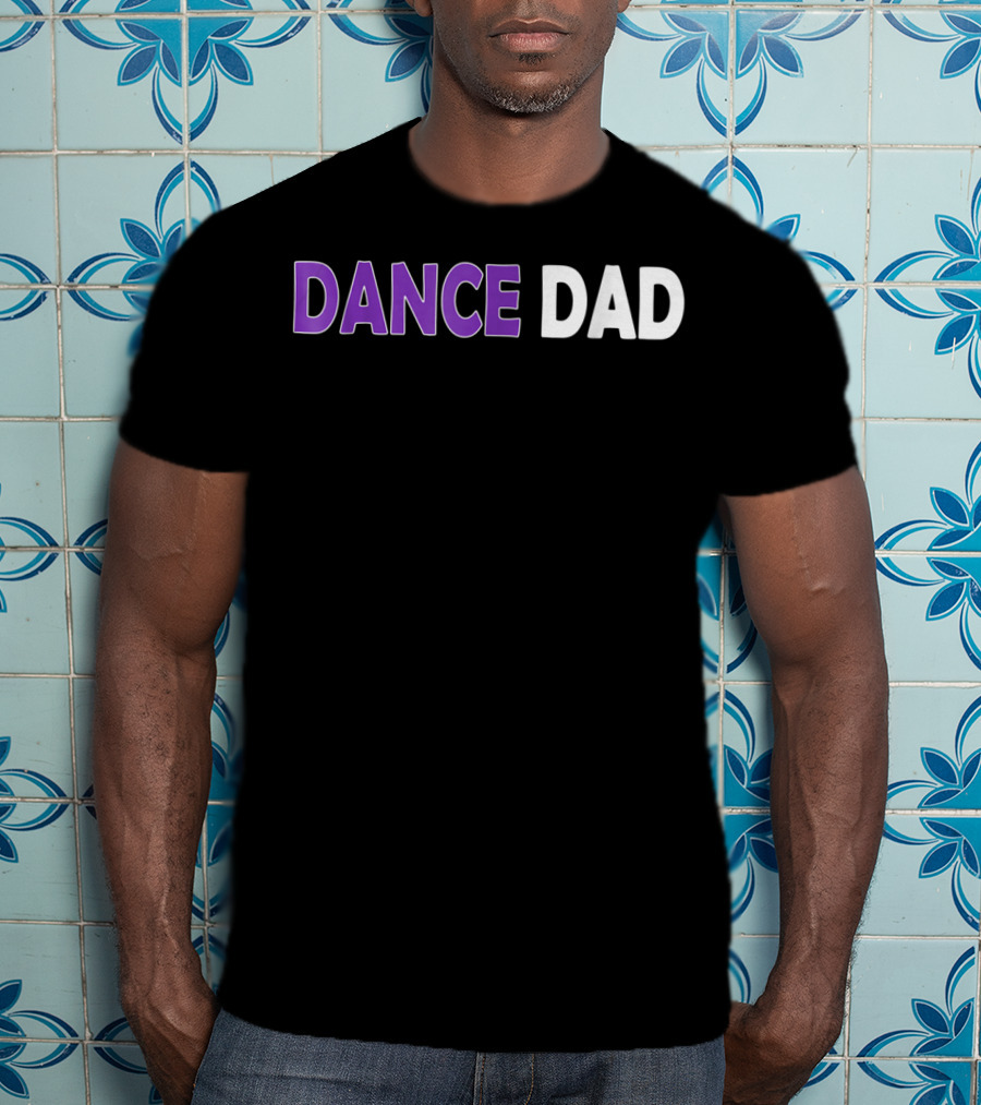 Dance Dad Mens Proud Father Checklist T-Shirt