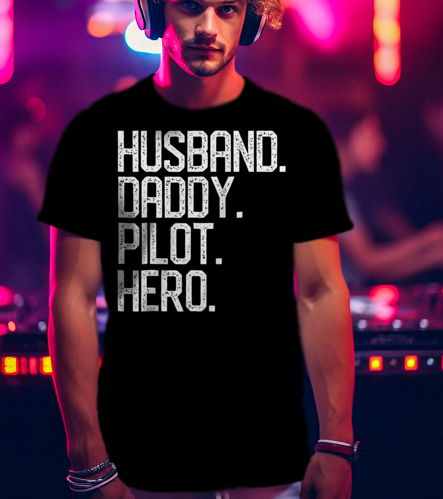 Husband Daddy Pilot Hero Mens Dad T-Shirt