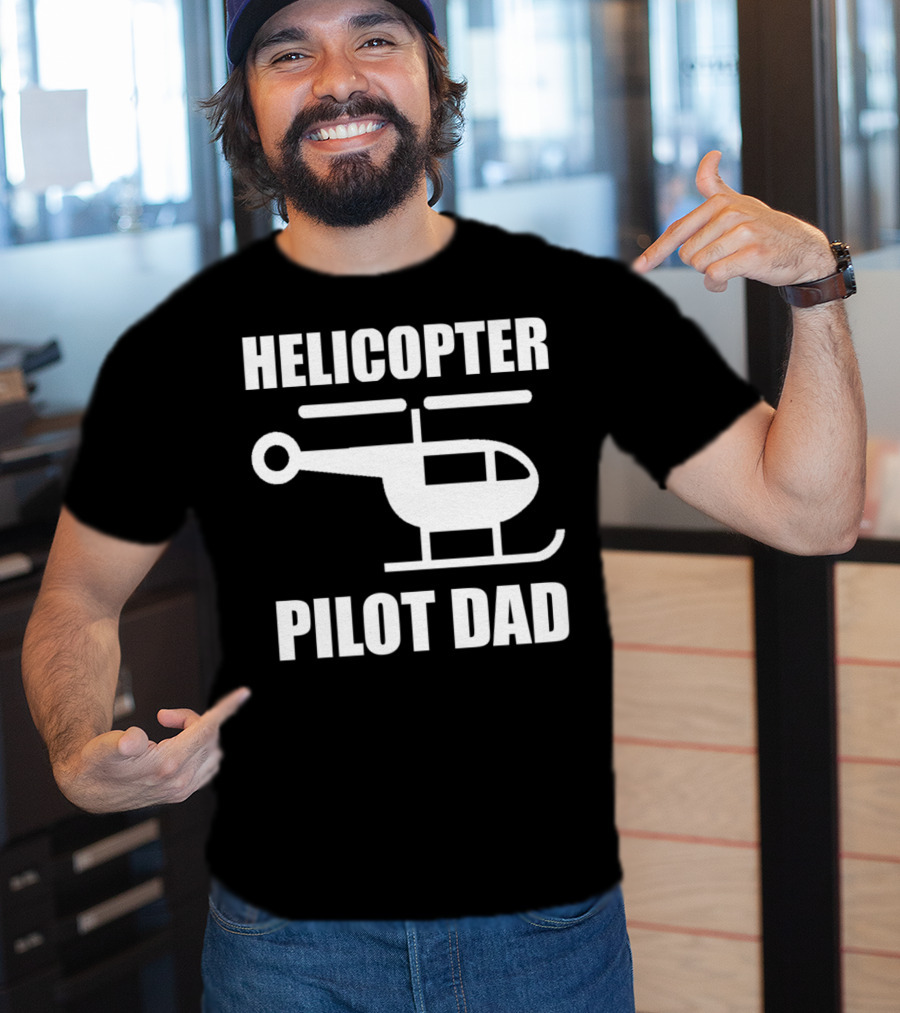 HELICOPTER PILOT DAD T-Shirt