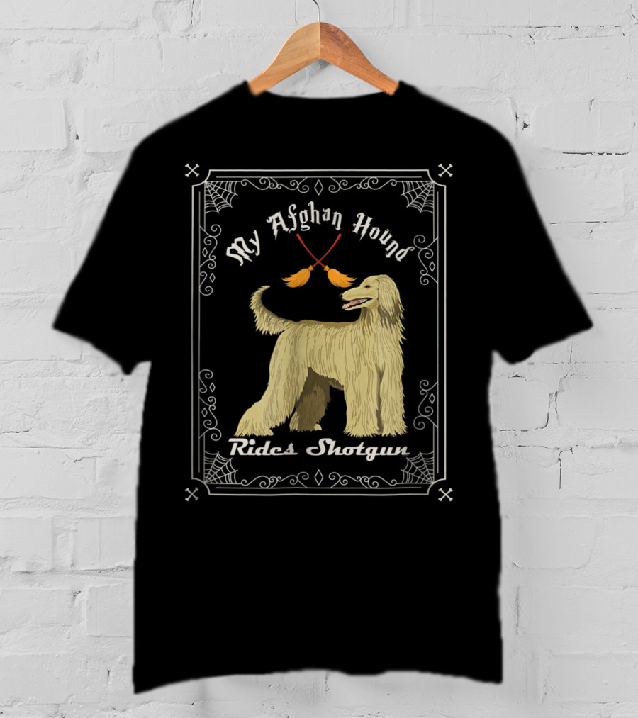 My Afghan Hound Rides Shotgun T-Shirt