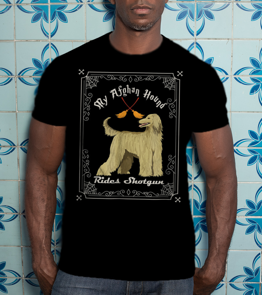My Afghan Hound Rides Shotgun T-Shirt