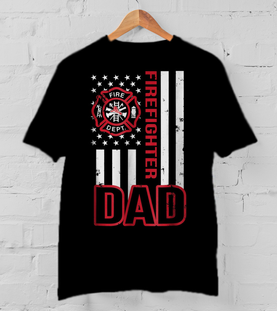 Fire Dept Firefighter Dad American Flag T-Shirt