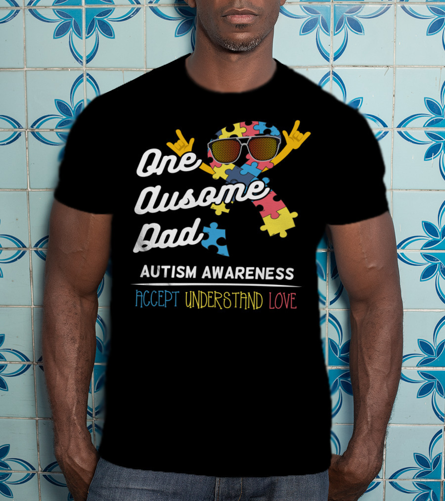 One Ausome Dad Autism Awareness Accept Understand Love T-Shirt