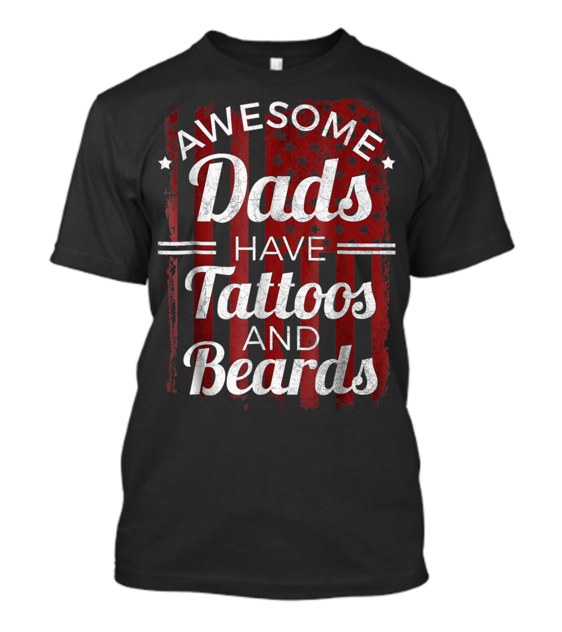 Awesome Dads Have Tattoos And Beards American Flag T-Shirt