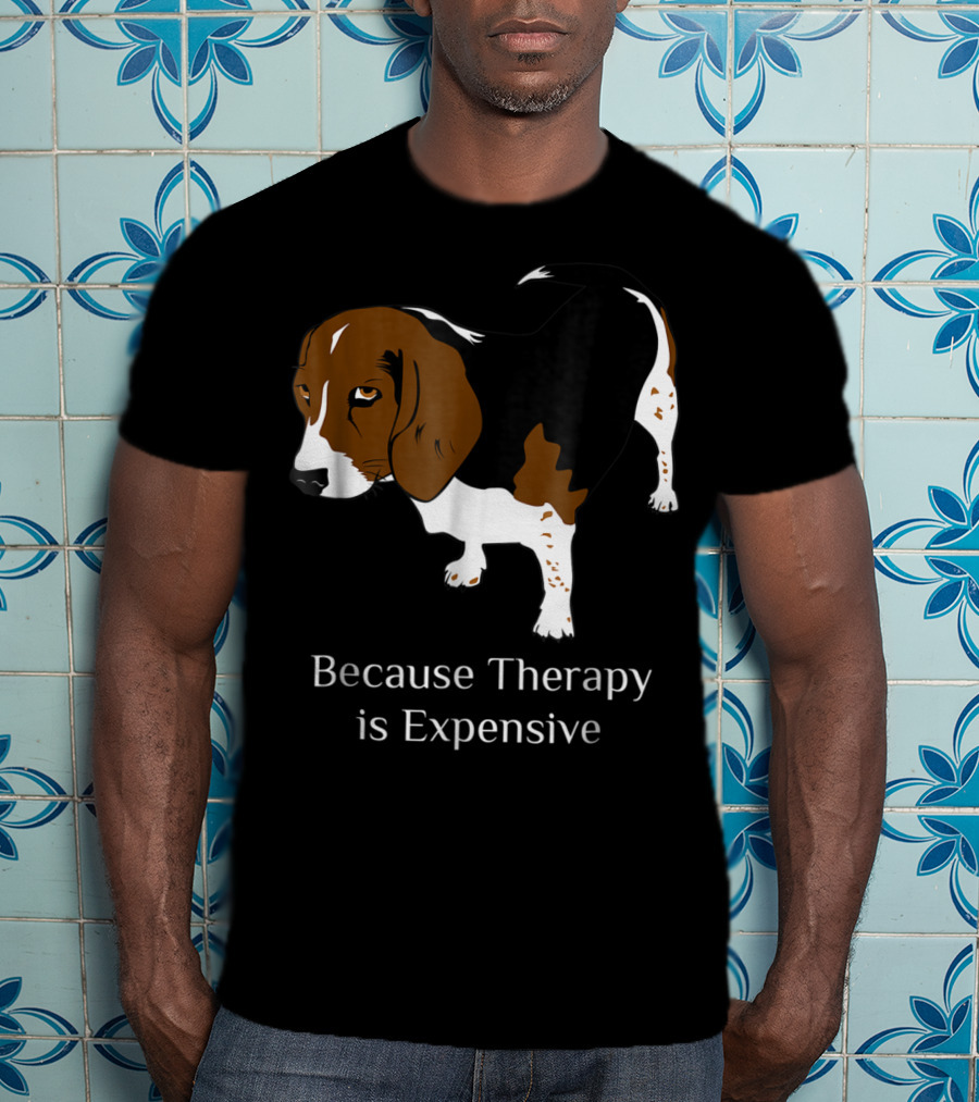 Beagle Dog Lover Because Therapy Is Expensive T-Shirt