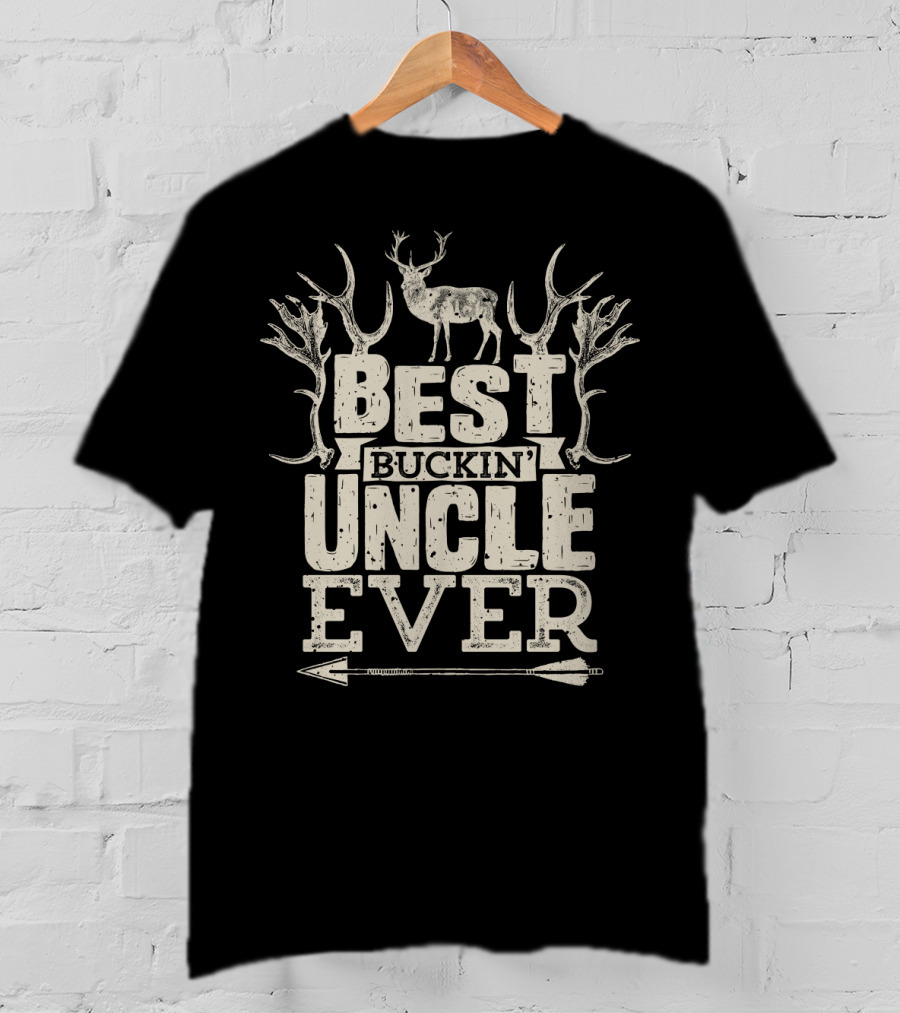 Best Buckin Uncle Ever Hunting Hunter Bucking Dad Deer Antlers Arrow T-Shirt