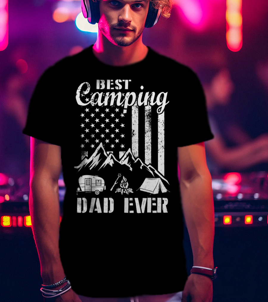 Best Camping Dad Ever American Flag Mountains Campfire Tent And Camper T-Shirt