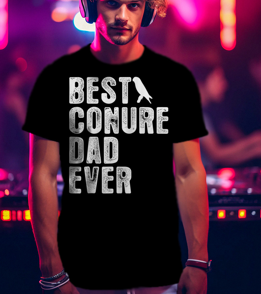 Best Conure Dad Ever Parrot T-Shirt