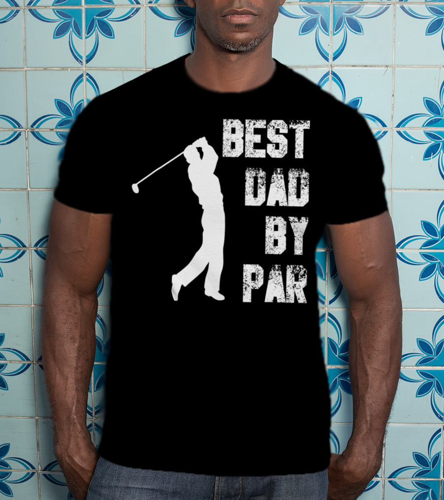 Best Dad By Par Funny Golf Lover Swinging Golfer T-Shirt