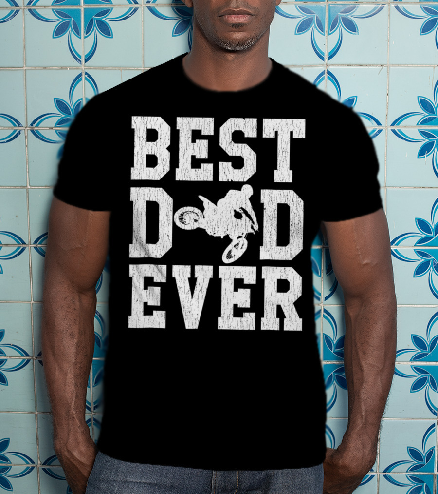 Best Dad Ever Motocross Rider Moto T-Shirt