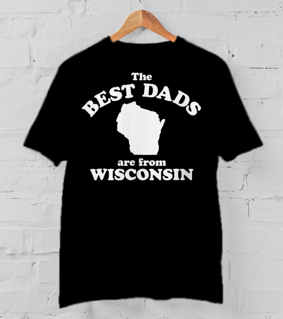 The Best Dads Are From Wisconsin Map Outline T-Shirt