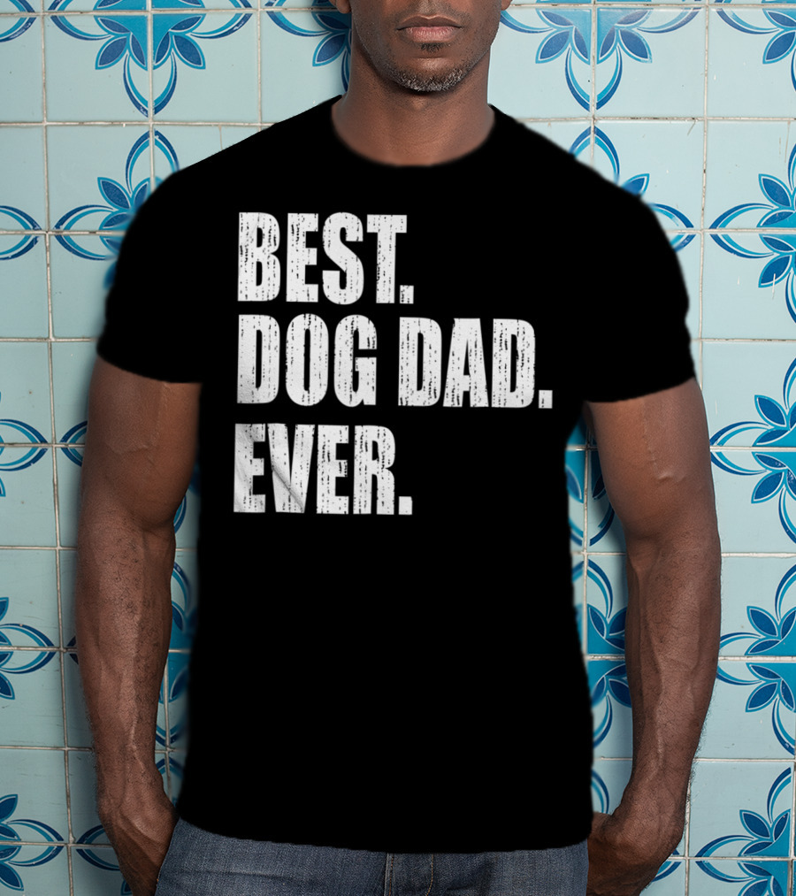 Best Dog Dad Ever Bold Condensed Text T-Shirt