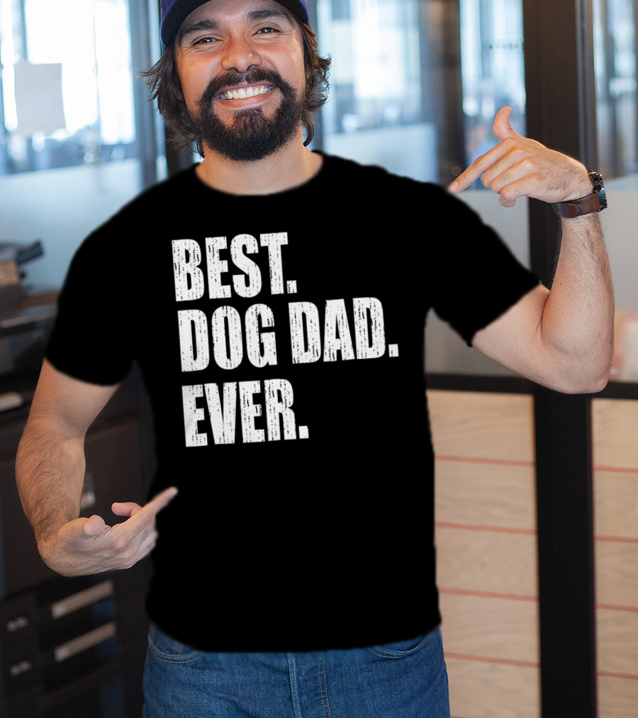 Best Dog Dad Ever Bold Condensed Text T-Shirt