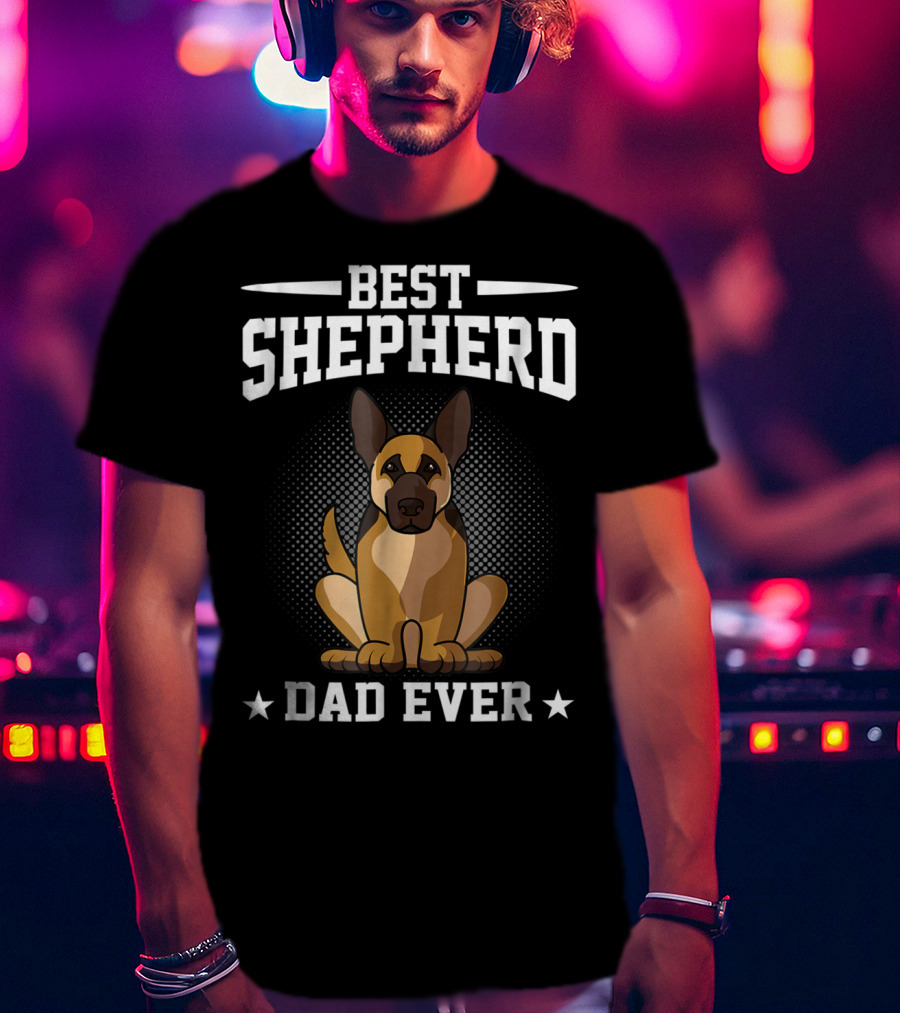 Best Shepherd Dad Ever German Shepherd Dog Owner T-Shirt