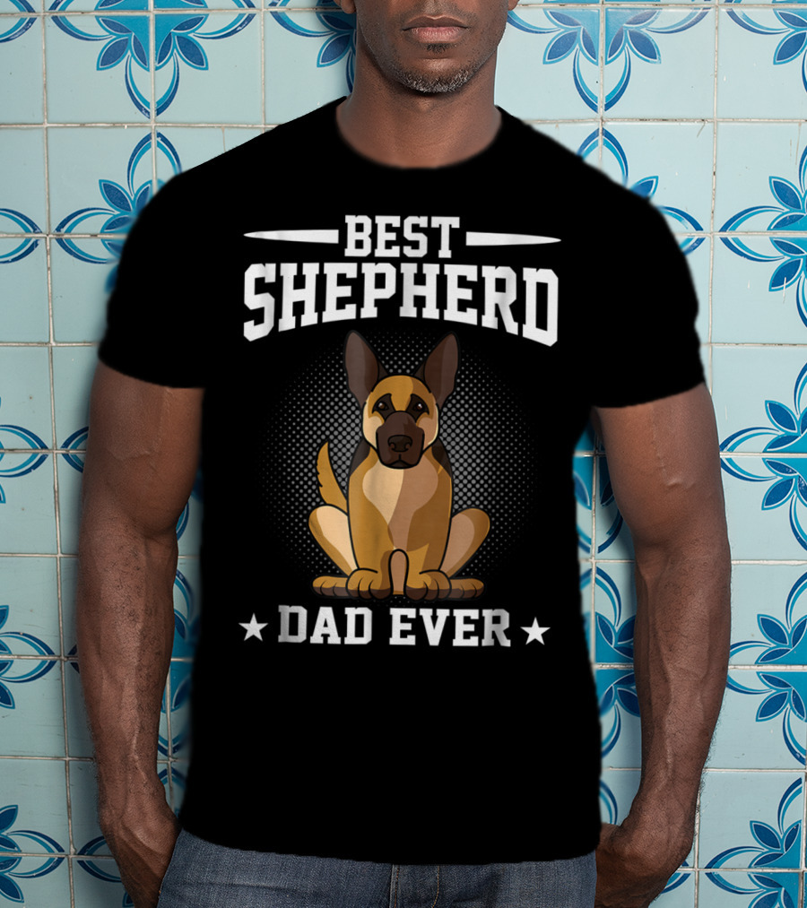 Best Shepherd Dad Ever German Shepherd Dog Owner T-Shirt