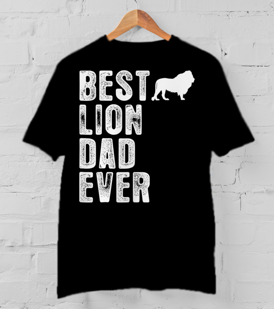 BEST LION DAD EVER Lion T-Shirt