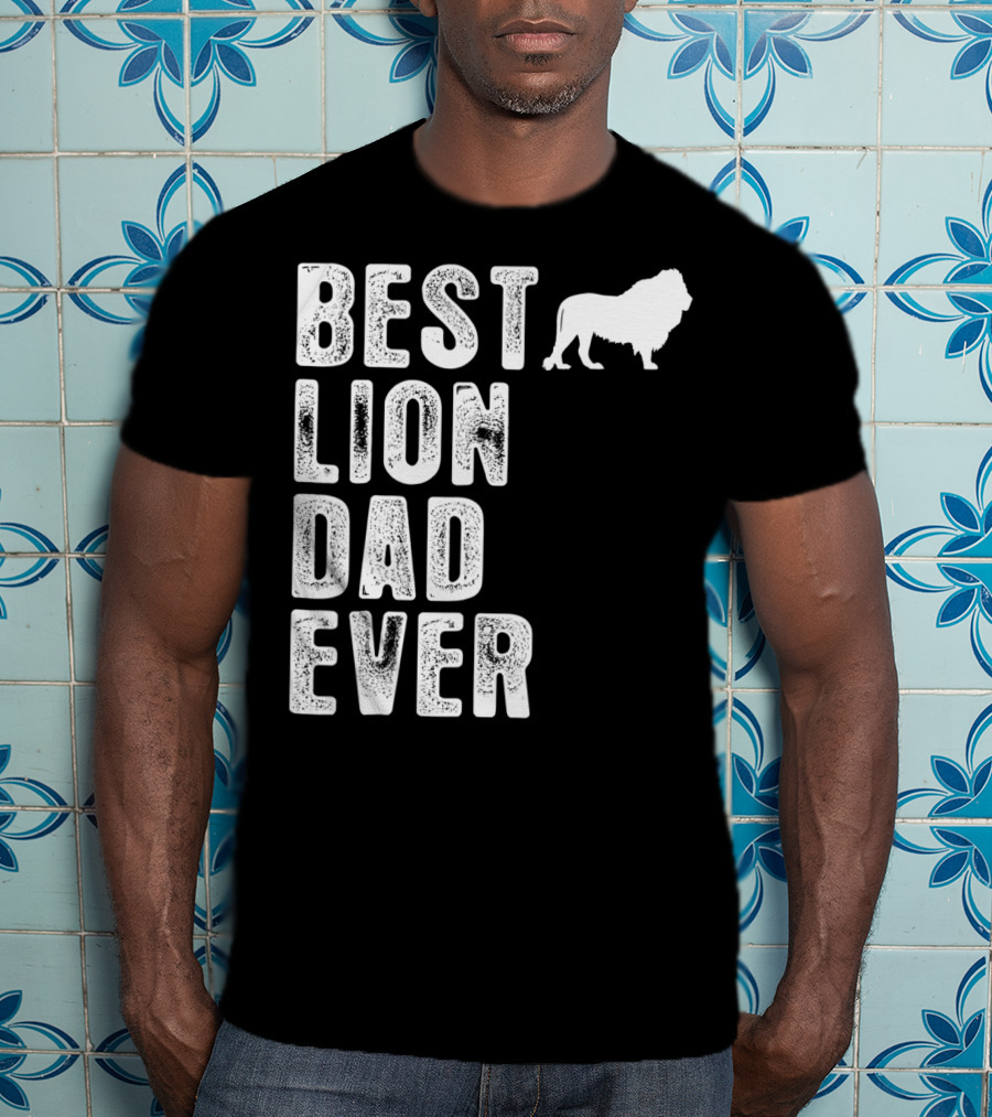 BEST LION DAD EVER Lion T-Shirt