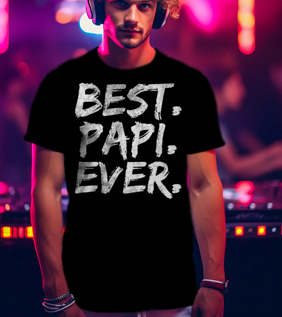 Best Papi Ever Dad T-Shirt