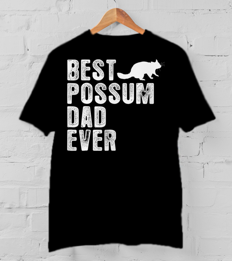 Best Possum Dad Ever Possum T-Shirt