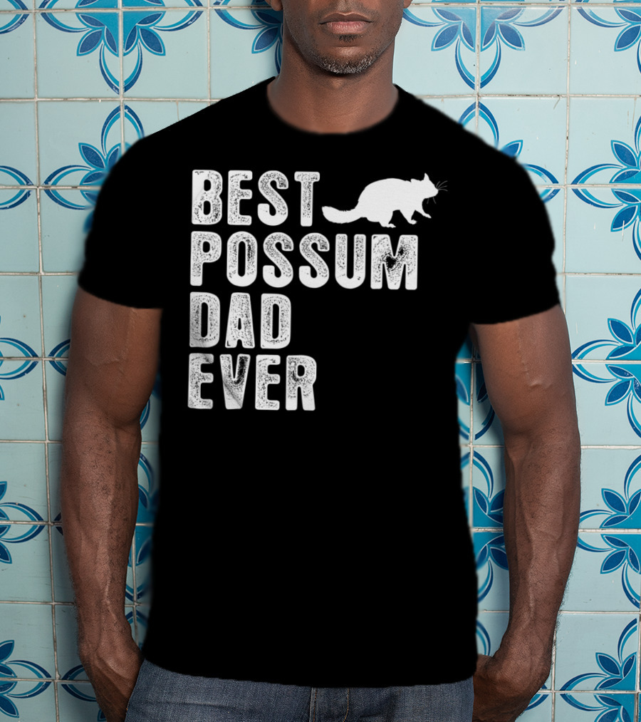 Best Possum Dad Ever Possum T-Shirt