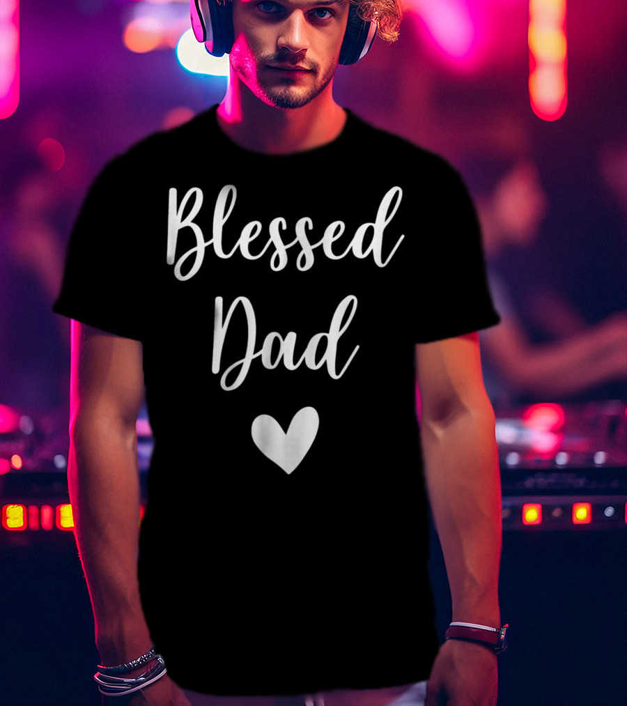 Blessed Dad Heart T-Shirt