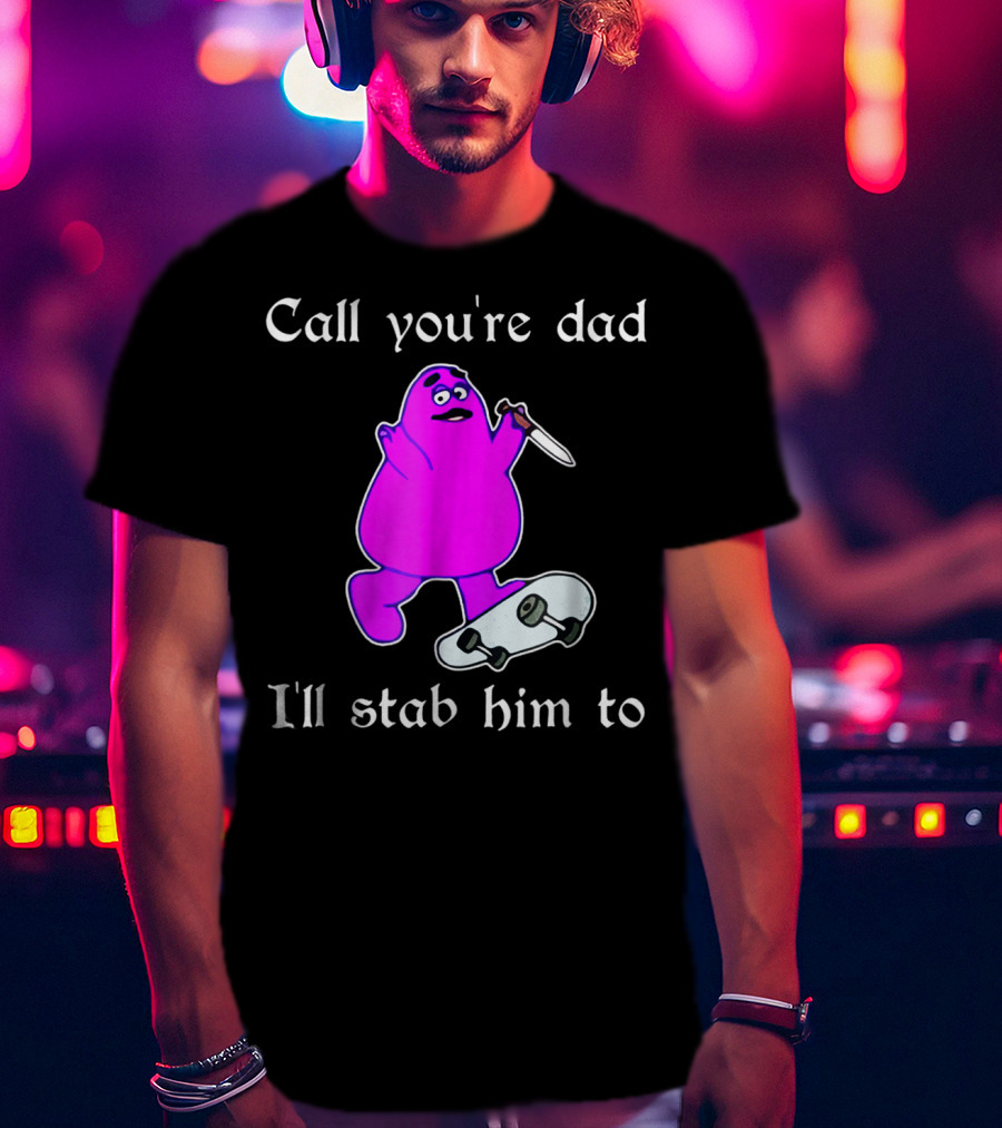 Call Youre Dad Ill Stab Him To Purple Skateboarding Character With Knife T-Shirt