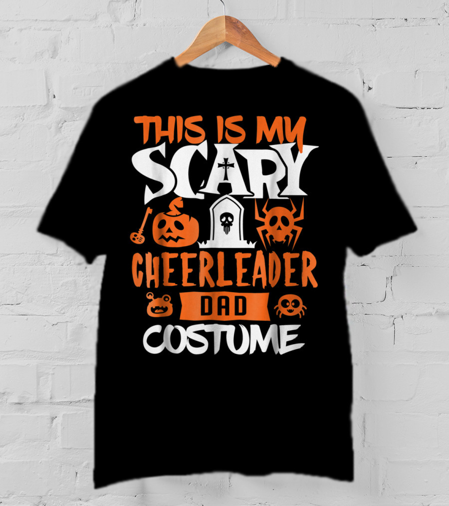 This Is My Scary Cheerleader Dad Costume T-Shirt