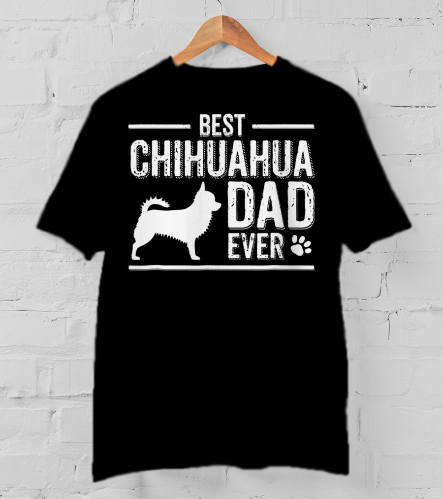 Best Chihuahua Dad Ever39 Dog Owner Paw Prints T-Shirt