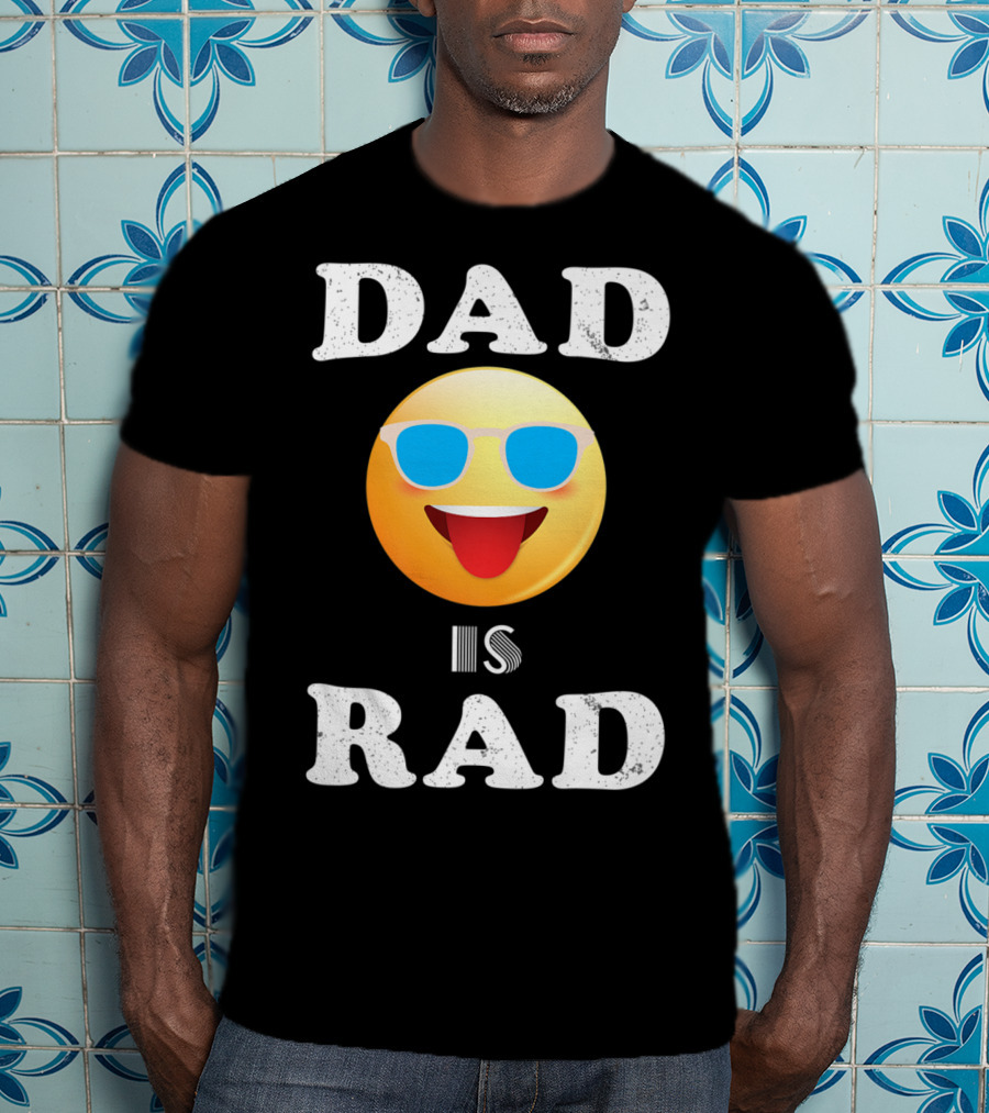 Dad Is Rad Sunglasses Emoji Happy Face T-Shirt