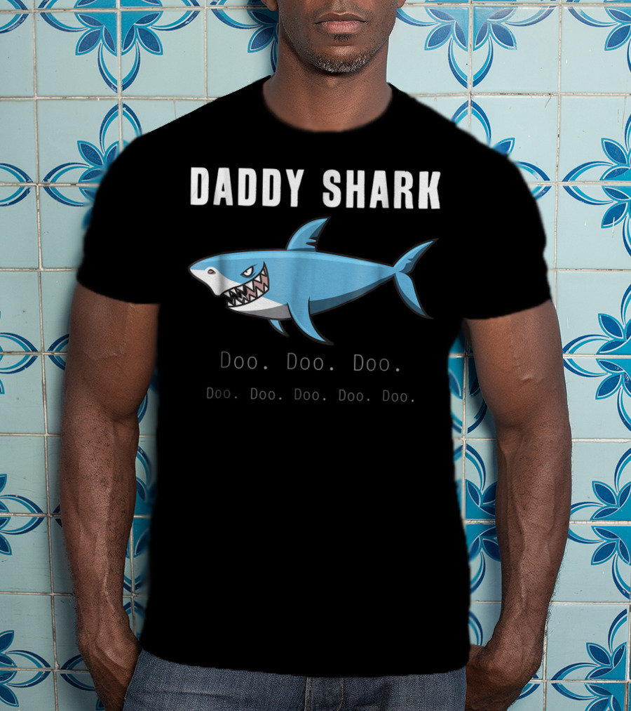 Daddy Shark Doo Doo Doo Funny Shark Family Dad T-Shirt