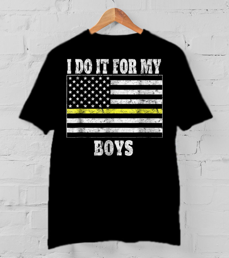 I Do It For My Boys Thin Yellow Line Dispatcher Dad Dispatcher Mom T-Shirt