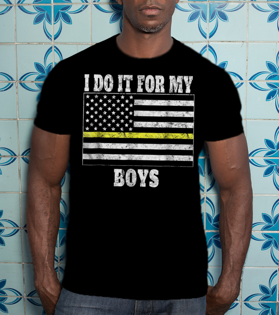 I Do It For My Boys Thin Yellow Line Dispatcher Dad Dispatcher Mom T-Shirt