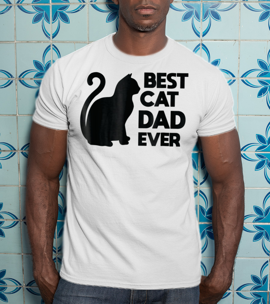 Best Cat Dad Ever Cute Pets Kittens Cat Lover T-Shirt
