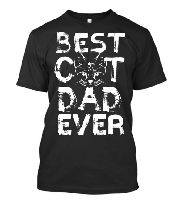 Best Cat Dad Ever Kitty Lover Funny T-Shirt