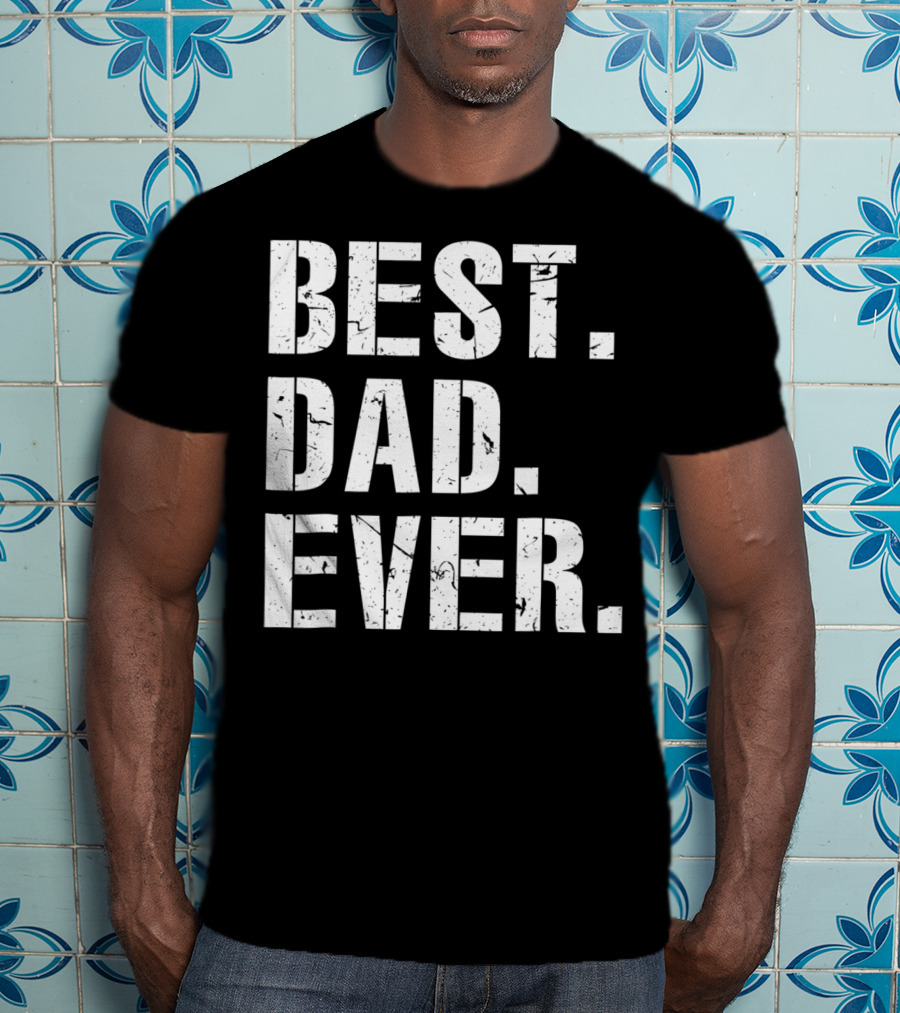 Best Dad Ever Vintage Cool Idea34 T-Shirt