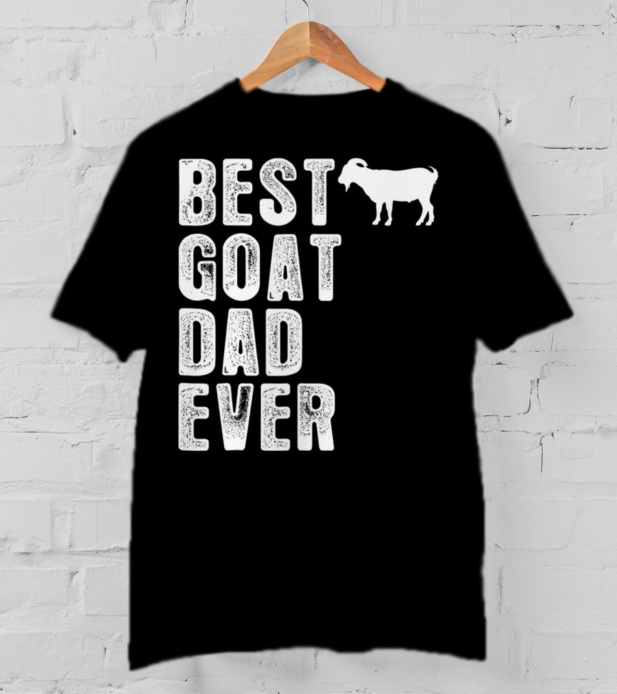 Best Goat Dad Ever T-Shirt