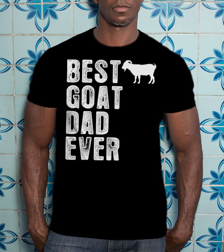 Best Goat Dad Ever T-Shirt