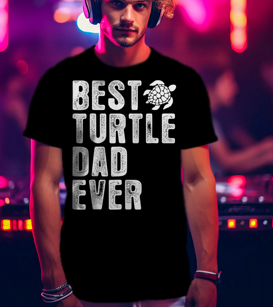 Best Turtle Dad Ever T-Shirt
